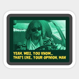 Your opinion, man Sticker